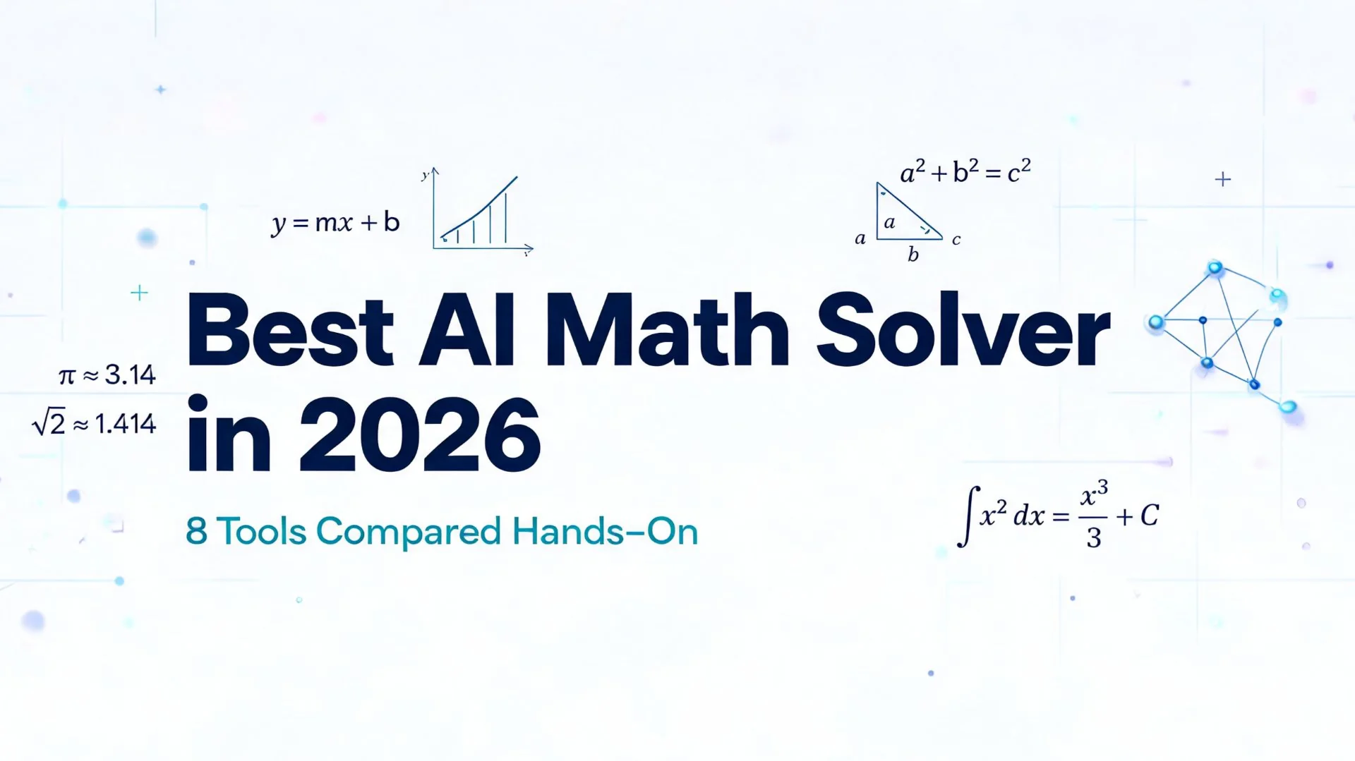 Best AI Math Solver in 2026: 8 Tools Compared Hands-On
